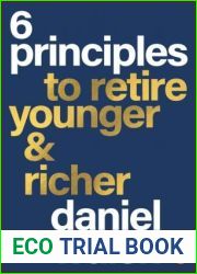 6 Principles to Retire Younger and Richer