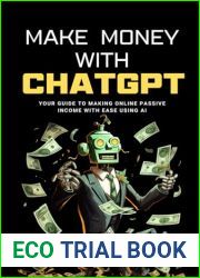 Make Money with ChatGPT: Your Guide to Making Passive Income Online with Ease using AI