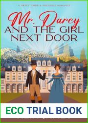 Mr. Darcy and the Girl Next Door: A Sweet Pride and Prejudice Romantic Comedy