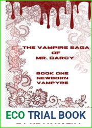 THE VAMPIRE SAGA OF MR. DARCY Book One Newborn Vampyre: (A Pride and Prejudice Variation)