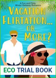 Vacation Flirtation…or More? (Winter Getaway Romance Book 1)