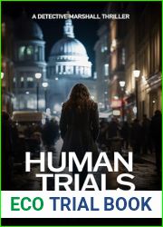 Human Trials: A Detective Marshall Thriller (Detective Marshall Thrillers Book 3)