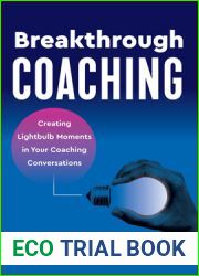 Breakthrough Coaching: Creating Lightbulb Moments in Your Coaching Conversations
