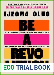 Be a Revolution: How Everyday People Are Fighting Oppression and Changing the World - And How You Can, Too