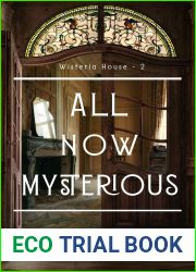 All Now Mysterious (Wisteria House #2)