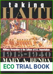 Taking Haiti: Military Occupation and the Culture of U.S. Imperialism, 1915-1940