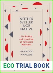Neither Settler nor Native: The Making and Unmaking of Permanent Minorities