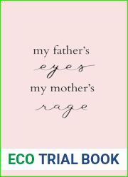 my father|s eyes, my mother|s rage