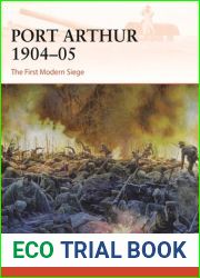 Port Arthur 1904-05: The First Modern Siege (Campaign, 398)