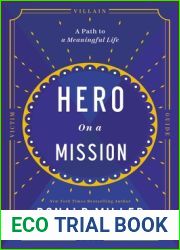 Hero on a Mission: A Path to a Meaningful Life