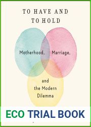 To Have and to Hold: Motherhood, Marriage, and the Modern Dilemma