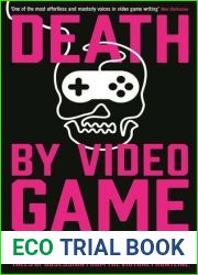 Death by Video Game: Tales of Obsession from the Virtual Frontline