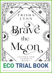 Brave the Moon: Lunar|s and Lupine|s Book 1