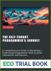 The Self-Taught Progammer|s Journey: A Comprehensive Guide to Becoming a Professional Programmer from Scratch, Tailored for Self-Starters