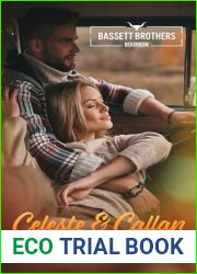 Celeste and Callan: Bassett Brothers Bourbon. A Small Town, Second Chance, Cinnamon Roll hero, Lumberjack Romance (Stoney Creek Series)