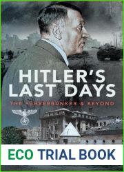 Hitler|s Last Days: The Fuhrerbunker and Beyond
