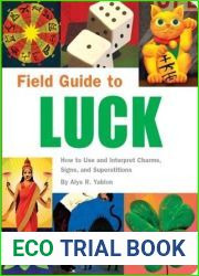 Field Guide to Luck: How to Use and Interpret Charms, Signs, and Superstitions