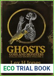 Ghosts, Gods And Monsters Collected Shorts Volume 1