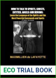 How to Talk to Spirits, Ghosts, Entities, Angels and Demons: Techniques and Instructions