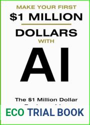 MAKE YOUR FIRST 1 MILLION DOLLARS WITH AI: The $1 million Dollar Business Idea