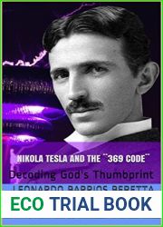 Nikola Tesla and The ?369 Code?: Decoding God|s Thumbprint