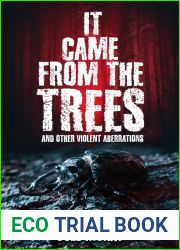 It Came From the Trees: and Other Violent Aberrations