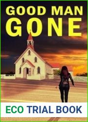 Good Man Gone: A Mystery Novel With A Rookie Private Detective (The Rookie Investigator Mysteries Book 1)