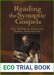 Reading the Synoptic Gospel: Basic Methods for Interpreting Matthew, Mark, and Luke