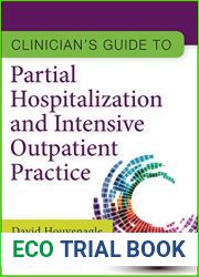 Clinician|s Guide to Partial Hospitalization and Intensive Outpatient Practice