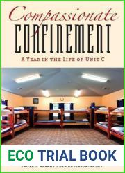 Compassionate Confinement: A Year in the Life of Unit C