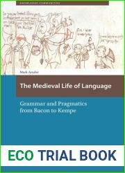 The Medieval Life of Language: Grammar and Pragmatics from Bacon to Kempe