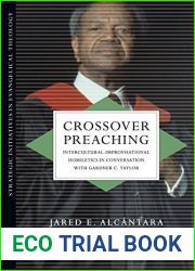 Crossover Preaching: Intercultural-Improvisational Homiletics in Conversation with Gardner C. Taylor (Strategic Initiatives in Evangelical Theology)