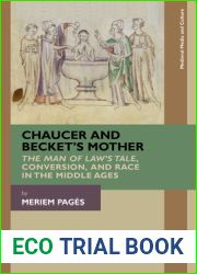 Chaucer and Becket|s Mother: and quot;The Man of Law|s Tale, and quot; Conversion, and Race in the Middle Ages (Medieval Media and Culture)