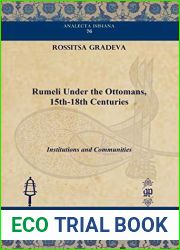 Rumeli Under the Ottomans, 15th-18th Centuries: Institutions and Communities (Analecta Isisiana: Ottoman and Turkish Studies)