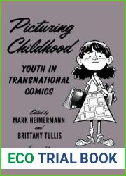 Picturing Childhood: Youth in Transnational Comics (World Comics and Graphic Nonfiction Series)