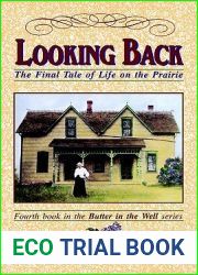 Looking Back: The Final Tale of Life on the Prairie (Butter in the Well #4)