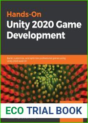 Hands-On Unity 2020 Game Development: Build, customize, and optimize professional games using Unity 2020 and C#