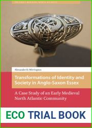Transformations of Identity and Society in Anglo-Saxon Essex: A Case Study of an Early Medieval North Atlantic Community (The Early Medieval North Atlantic)
