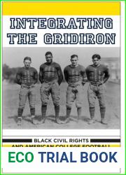 Integrating the Gridiron: Black Civil Rights and American College Football