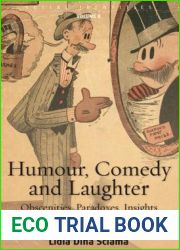 Humour, Comedy and Laughter: Obscenities, Paradoxes, Insights and the Renewal of Life