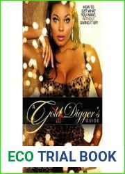 A Gold Digger|s Guide (How to get what you want, withough giving it up)