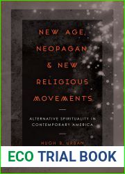 New Age, Neopagan, and New Religious Movements: Alternative Spirituality in Contemporary America