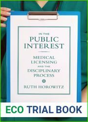 In the Public Interest: Medical Licensing and the Disciplinary Process (Critical Issues in Health and Medicine)