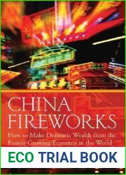 China Fireworks: How to Make Dramatic Wealth from the Fastest-Growing Economy in the World
