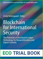 Blockchain for International Security: The Potential of Distributed Ledger Technology for Nonproliferation and Export Controls (Advanced Sciences and Technologies for Security Applications)