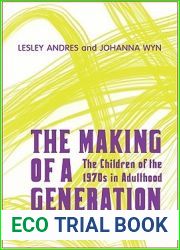 The Making of a Generation: The Children of the 1970s in Adulthood