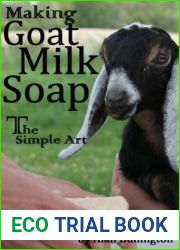 Making Goat Milk Soap - The Simple Art
