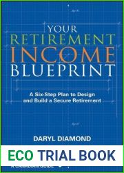 Your Retirement Income Blueprint: A Six-Step Plan to Design and Build a Secure Retirement