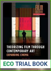 Theorizing Film Through Contemporary Art: Expanding Cinema