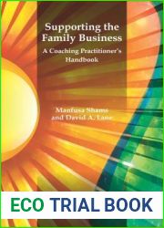 Supporting the Family Business: A Coaching Practitioner|s Handbook (The Professional Coaching Series)